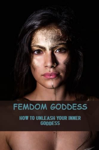 Femdom Goddess How To Unleash Your Inner Goddess By Edward Bracero Goodreads