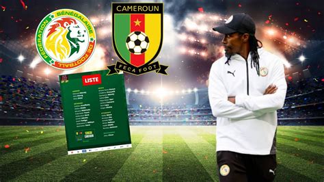 Sénégal vs Cameroun Aliou Cissé publie une liste de 26 joueurs avec 4