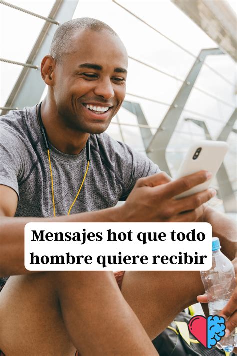 Mensajes Hot Que Todo Hombre Quiere Recibir Frases Para Hombres Mensajes Para Mi Novio