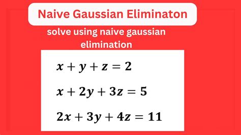 Naïve Gaussian Elimination Method With Solved Example Youtube