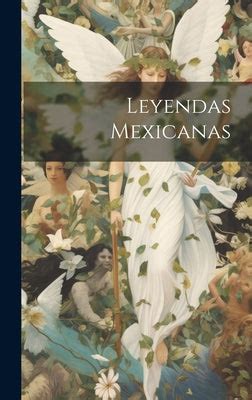 Leyendas Mexicanas – Unimart.com