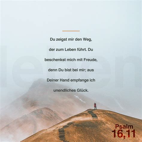 Psalm 16 11 Du zeigst mir den Weg der zum Leben führt Du beschenkst