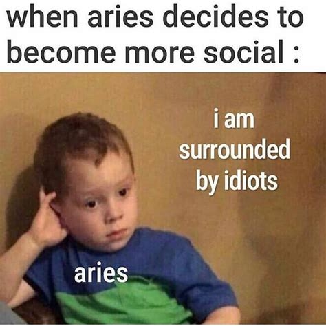 Aries Memes On Instagram Do Does Happen To You Too Follow