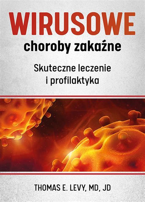 Wirusowe choroby zakaźne Thomas E Levy Purana