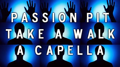 Passion Pit Take A Walk A Capella YouTube