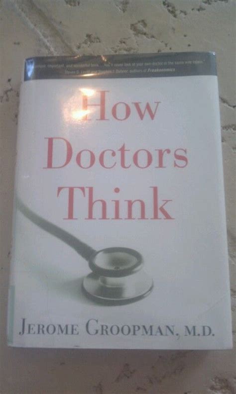 How Doctors Think By Jerome Groopman Mdevery Healthcare