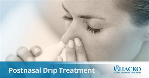 Proven Treatment Options For Postnasal Drip In Atlanta Chacko Allergy