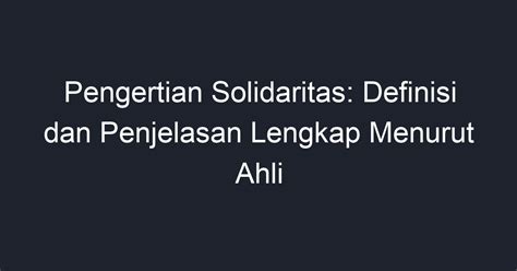 Pengertian Solidaritas Definisi Dan Penjelasan Lengkap Menurut Ahli