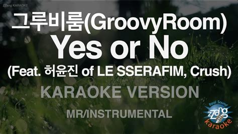 그루비룸 GroovyRoom Yes or No Feat 허윤진 of LE SSERAFIM Crush MR Inat