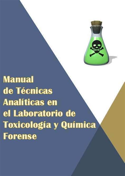 Manual De Técnicas Analíticas En El Laboratorio De Toxicología Y