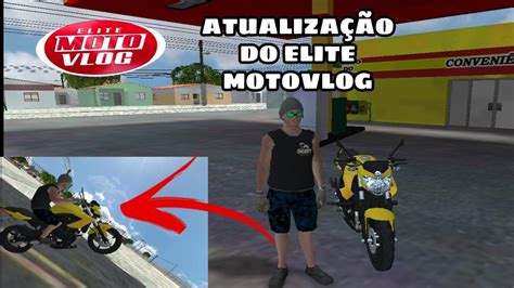 SAIU ATUALIZAÇÃO DO ELITE MOTOVLOG MOTO NOVA MAPA MAIOR YouTube