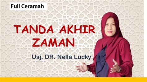 Ciri Tanda Akhir Zaman Full Ceramah Dr Nella Lucky YouTube