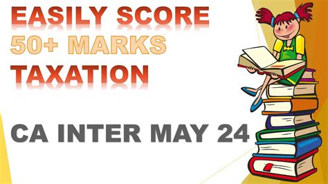 Easily Score Marks In Taxation Ca Inter May Last Days