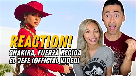 Shakira Fuerza Regida El Jefe Official Video Reaction YouTube