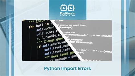 Python Import Errors A Discussion On Causes And Solutions Position Is Everything