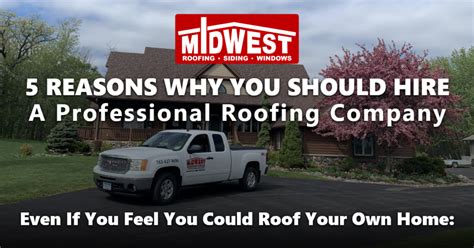 5 Reasons Why You Should Hire A Professional Roofing Company Midwest