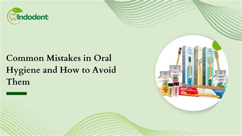 Common Mistakes In Oral Hygiene And How To Avoid Them Indodent Oral Care