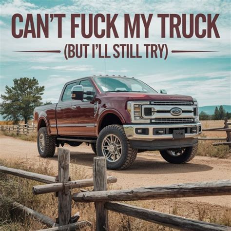 Stream Can T Fuck My Truck But I Ll Still Try By DJSmoothBrain Listen Online For Free On