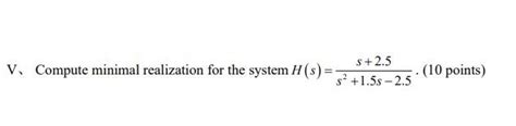 Solved V Compute Minimal Realization For The System Chegg