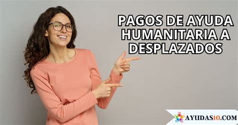 Consultar Pagos De Ayuda Humanitaria Por C Dula De Los Desplazados