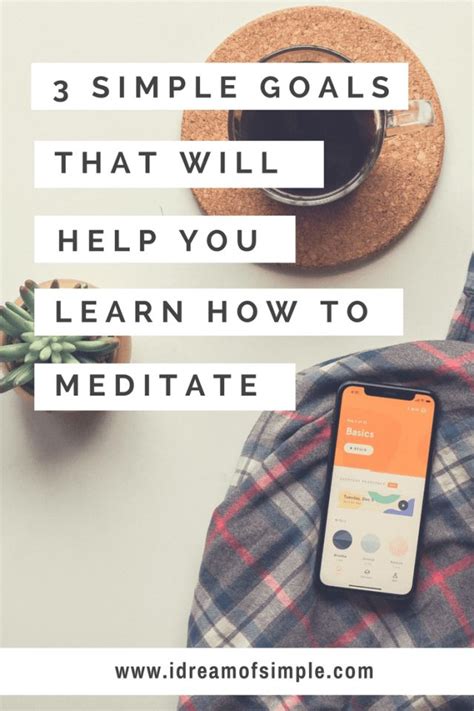 Three Simple Goals That Will Help You Succeed At Meditation Daily