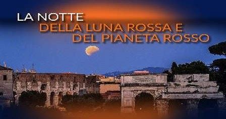 La Notte Della Luna Rossa E Del Pianeta Rosso Uno Spettacolo Unico Ed