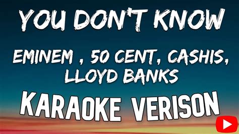 Eminem You Dont Know Karaoke Version Ft 50 Cent Cashis Lloyd