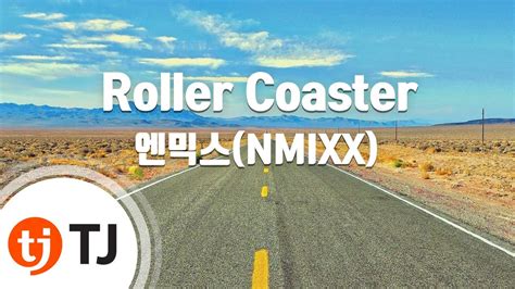 Tj Roller Coaster Nmixx Tj Karaoke Youtube