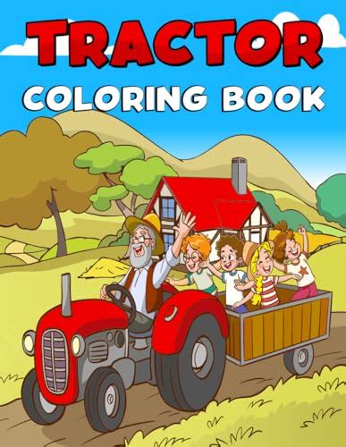 Tractor Coloring Book: Farm Coloring Book For Kids by TRAUSF | Goodreads