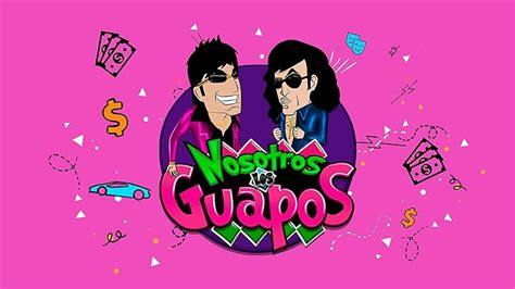 Ver Nosotros Los Guapos Season Prime Video