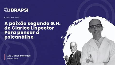 A Paix O Segundo G H De Clarice Lispector Para Pensar A Psican Lise