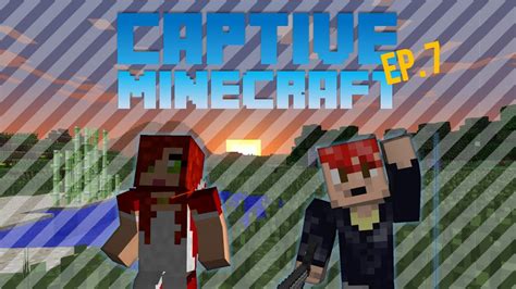 Captive Minecraft II Episode 7 YouTube