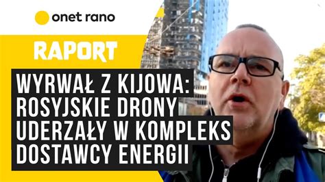 Wyrwał z Kijowa rosyjskie drony uderzały w kompleks ukraińskiego