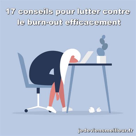 Conseils Pour Lutter Contre Le Burn Out Efficacement