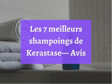 Les Meilleurs Shampoings De Kerastase Avis En Jmesensmieux