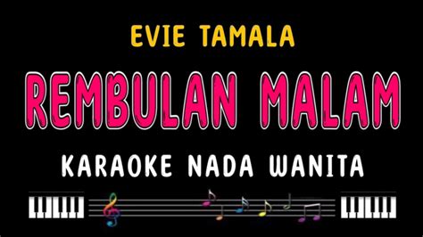 REMBULAN MALAM Karaoke Nada Wanita EVIE TAMALA YouTube