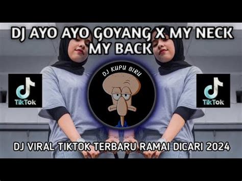 TREND VIRALDJ AYO AYO AYO GOYANG X MY NECK MY BACK REMIX JEDAG JEDUG