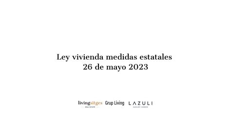 Nueva Ley De Vivienda Mayo 2023 Medidas Aplicación Inmediata ámbito