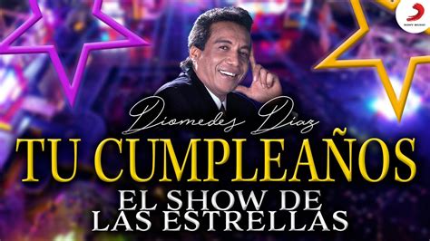 Diomedes Díaz Tu Cumpleaños En Vivo YouTube Music