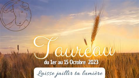 Taureau Du Er Au Octobre Laisse Jaillir Ta Lumi Re Youtube