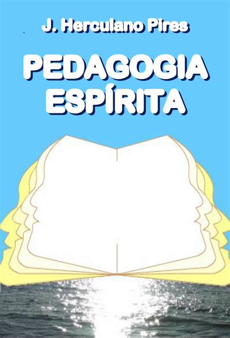 Pdf Pedagogia Espiritismo Ativoespiritismoativo Weebly Uploads