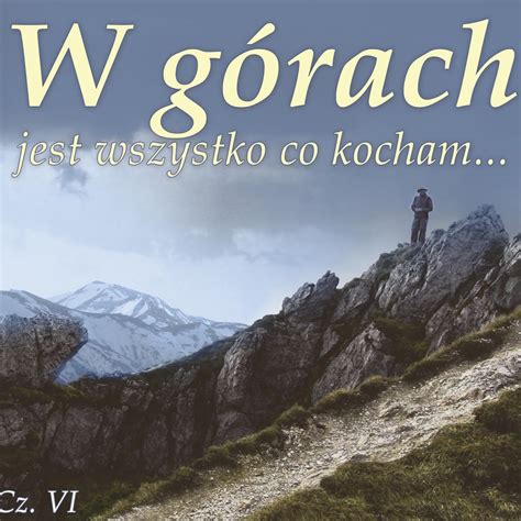 W górach jest wszystko co kocham cz VI Single Dom O Zielonych