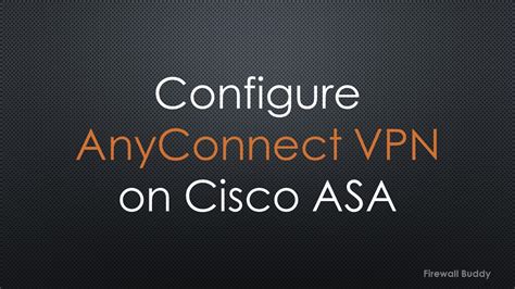 How To Configure Anyconnect Ssl Vpn On Cisco Asa Firewall