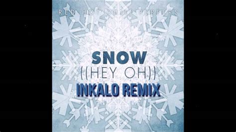 Red Hot Chili Peppers Snow Hey Oh Inkalo Remix Youtube