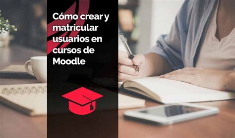 Crear Usuarios En Moodle Y Matricularlos En Un Curso CARONTE