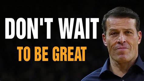 Tony Robbins Motivational Speeches 2022 Dont Wait To Be Great Youtube