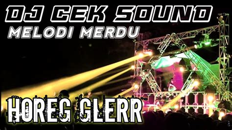 DJ CEK SOUND BASS GLERR FULL MELODI MERDU HOREG DJ CEK SOUND TERBARU