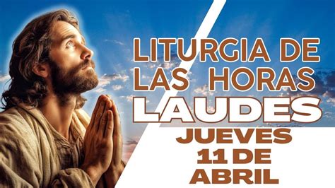 Laudes De Hoy Jueves De Abril De Liturgia De Las Horas