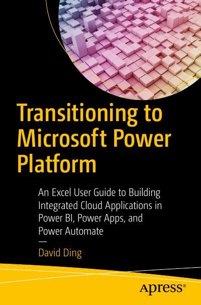 Transitioning To Microsoft Power Platform An Excel User Guide To