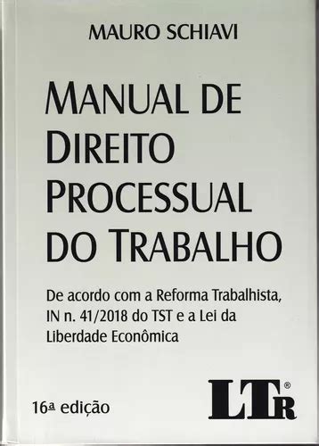 Manual De Direito Processual Do Trabalho De Mauro Schiavi Editora Ltr